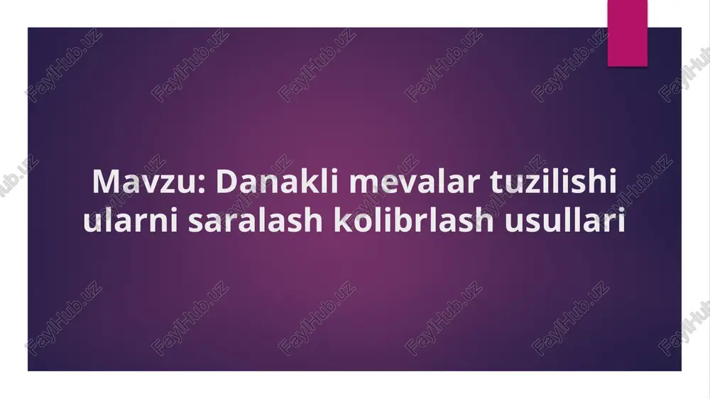 danakli mevalar tuzilishi ularni saralash kolibrlash usullari — PPTX