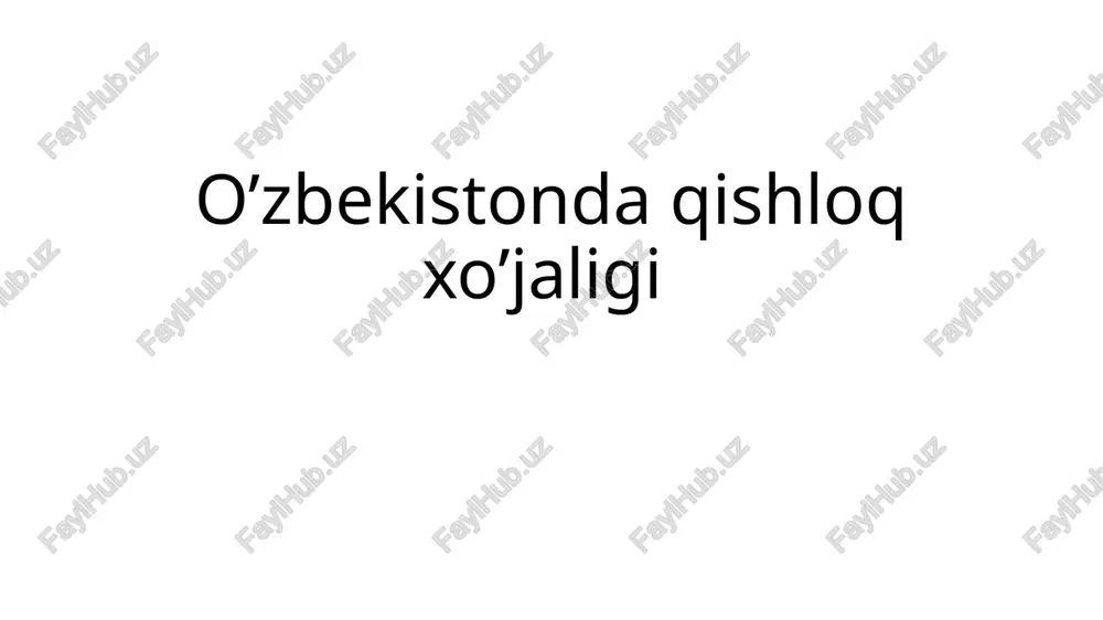o’zbekistonda qishloq xo’jaligi — PPTX