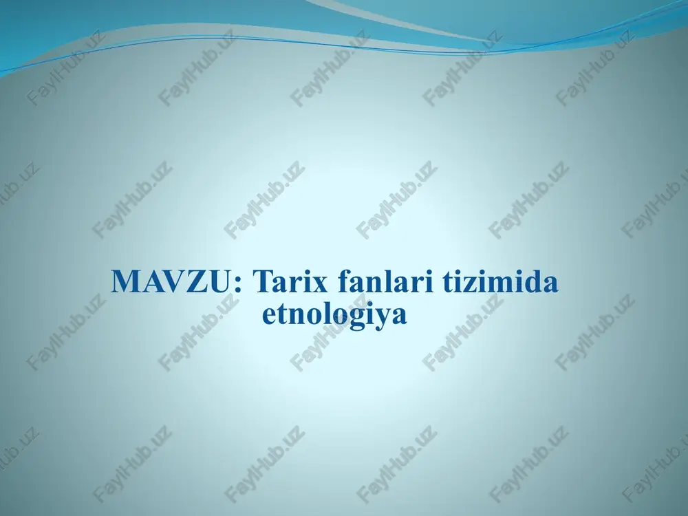 tarix fanlari tizimida etnologiya — PPTX