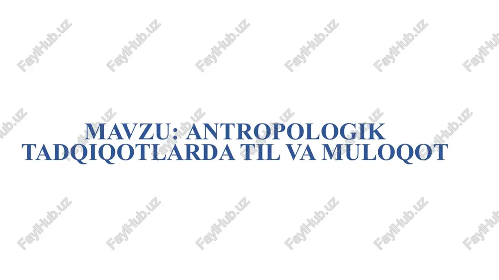 antropologik tadqiqotlarda til va muloqot — PPTX