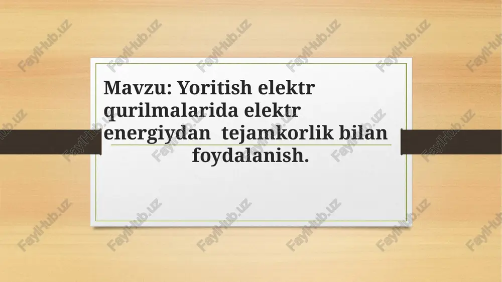 yoritish elektr qurilmalarida elektr energiydan tejamkorlik bilan foydalanish — PPTX