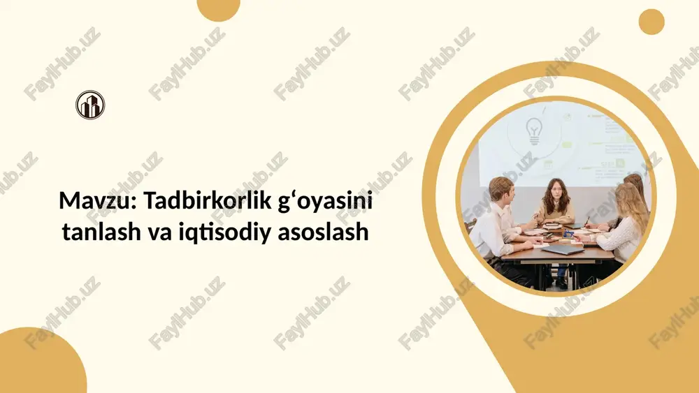 tadbirkorlik gʻoyasini tanlash va iqtisodiy asoslash — PPTX