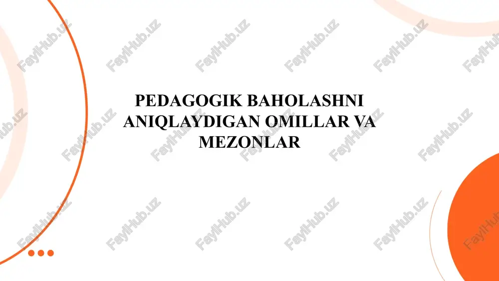 pedagogik baholashni aniqlaydigan omillar va mezonlar — PPTX