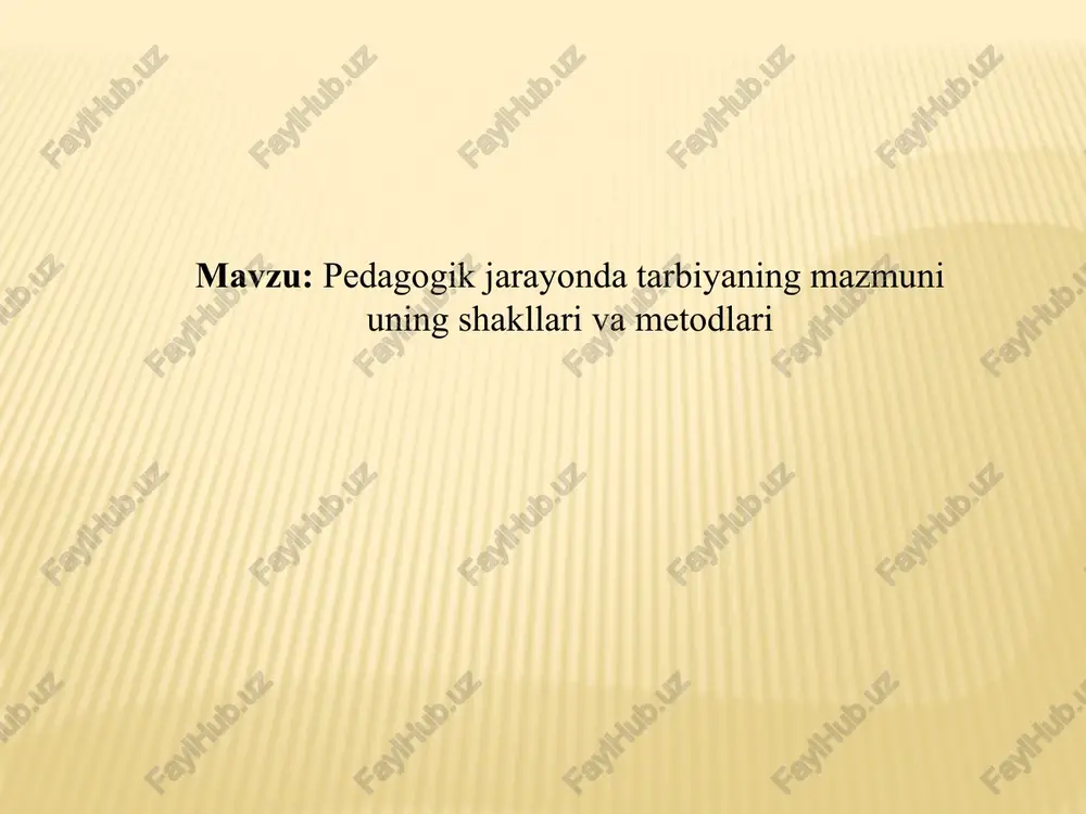 pedagogikjarayonda tarbiyaning mazmuni uning shakllari va metodlari — PPTX
