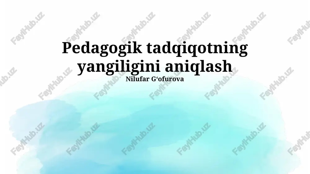 pedagogik tadqiqotning yangiligini aniqlash — PPTX