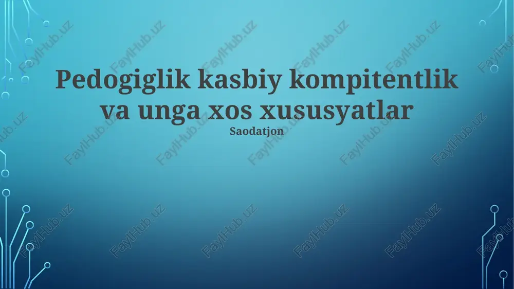 pedogiglik kasbiy kompitentlik va unga xos xususyatlar — PPTX