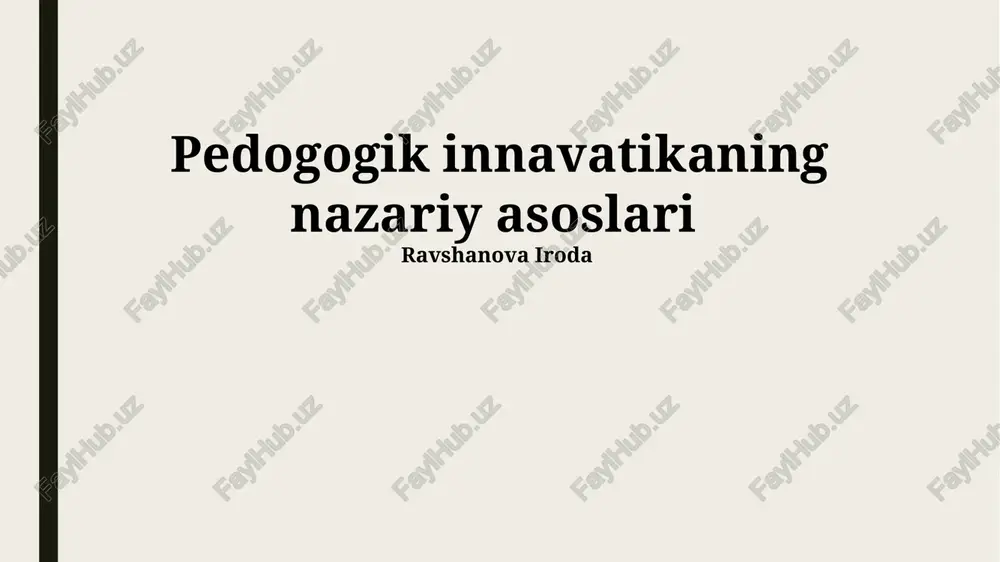 pedogogik innavatikaning nazariy asoslari — PPTX