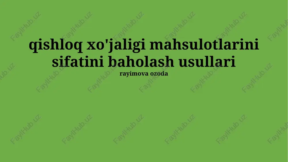 qishloq xo'jaligi mahsulotlarini sifatini baholash usullari — PPTX