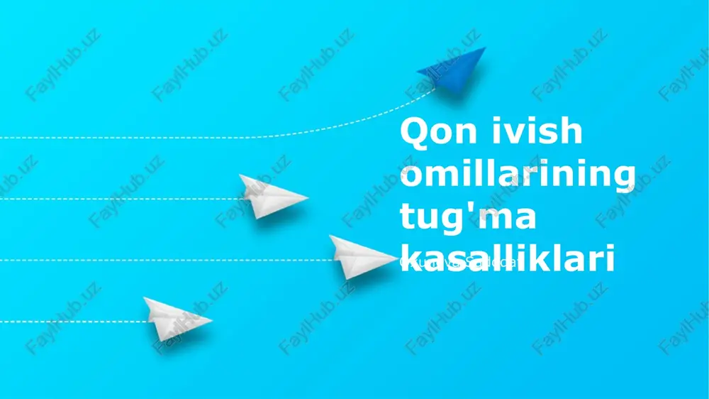 qon ivish omillarining tug'ma kasalliklari — PPTX
