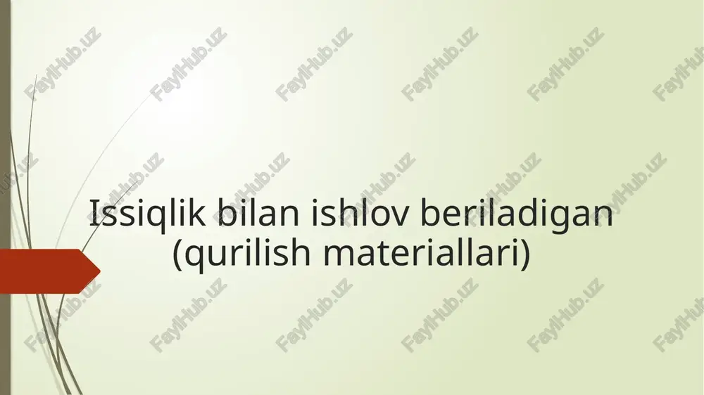 issiqlik bilan ishlov beriladigan (qurilish materiallari) — PPTX