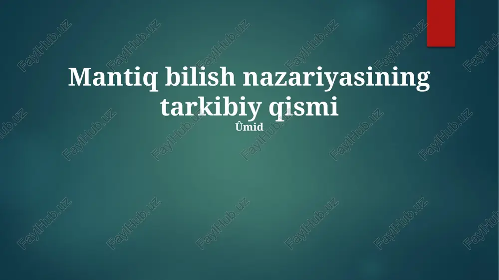 mantiq bilish nazariyasining tarkibiy qismi — PPTX
