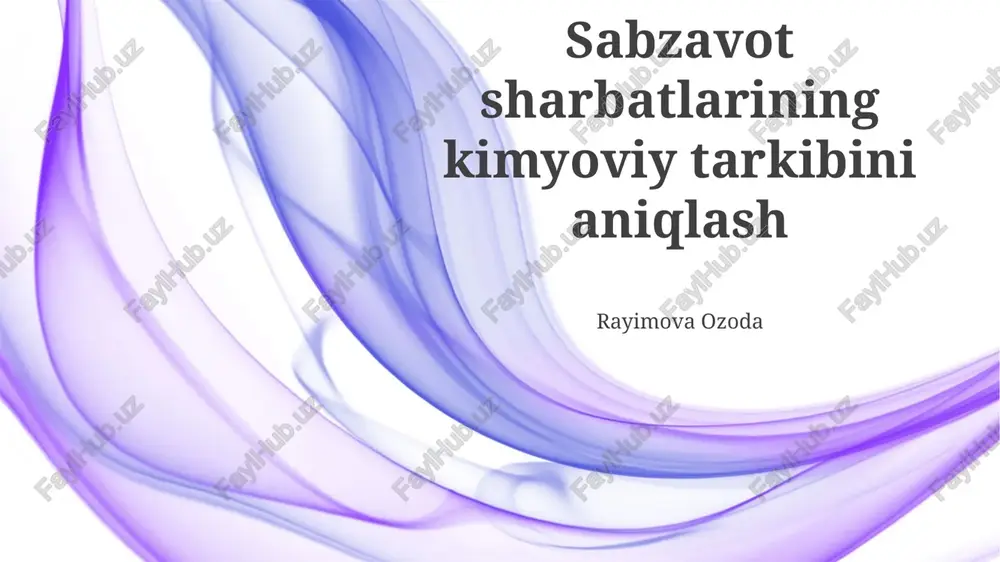 sabzavot sharbatlarining kimyoviy tarkibini aniqlash — PPTX