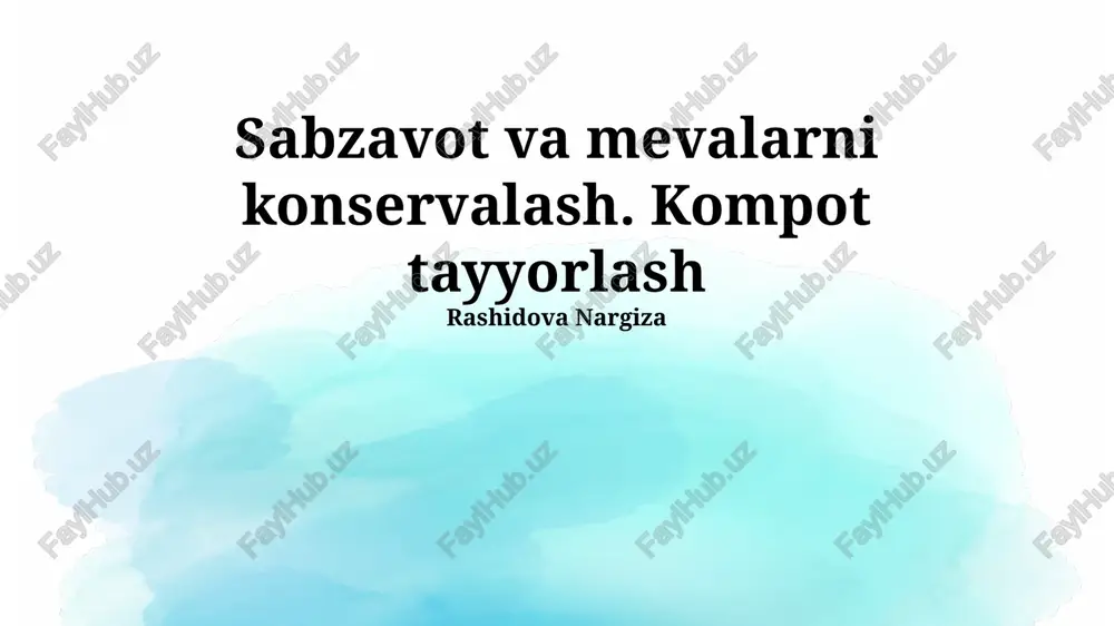 sabzavot va mevalarni konservalash. kompot tayyorlash — PPTX