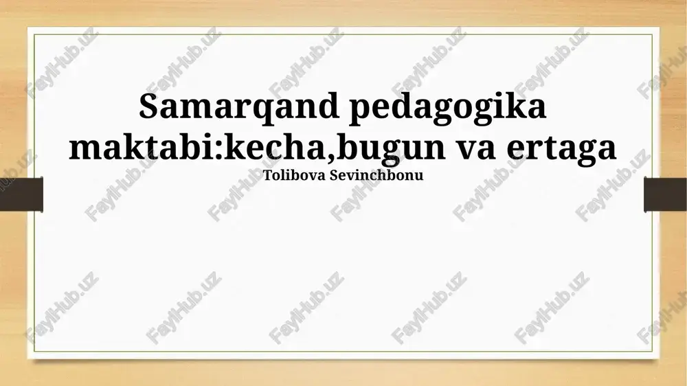 samarqand pedagogika maktabi: kecha, bugun va ertaga — PPTX