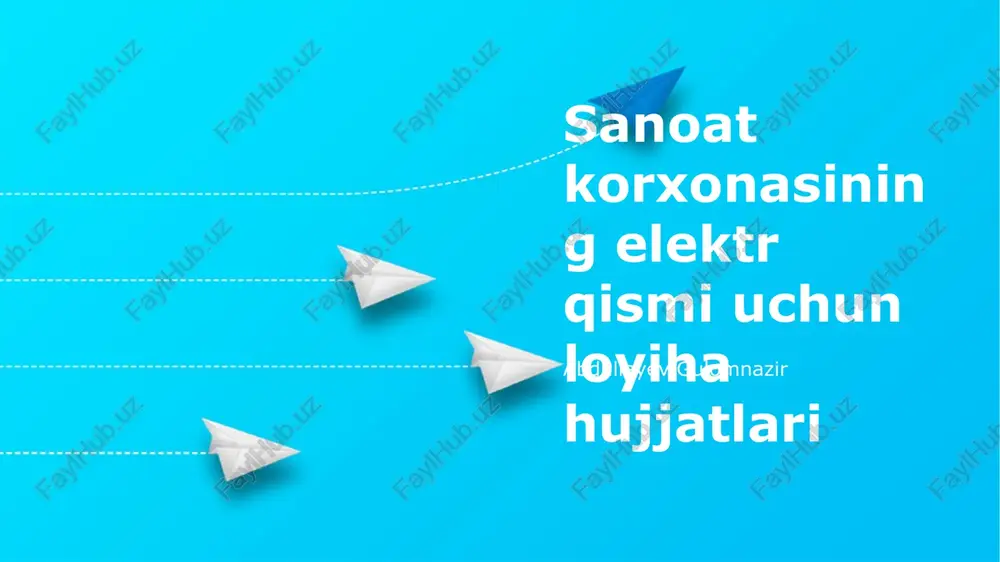 sanoat korxonasining elektr qismi uchun loyiha hujjatlari — PPTX