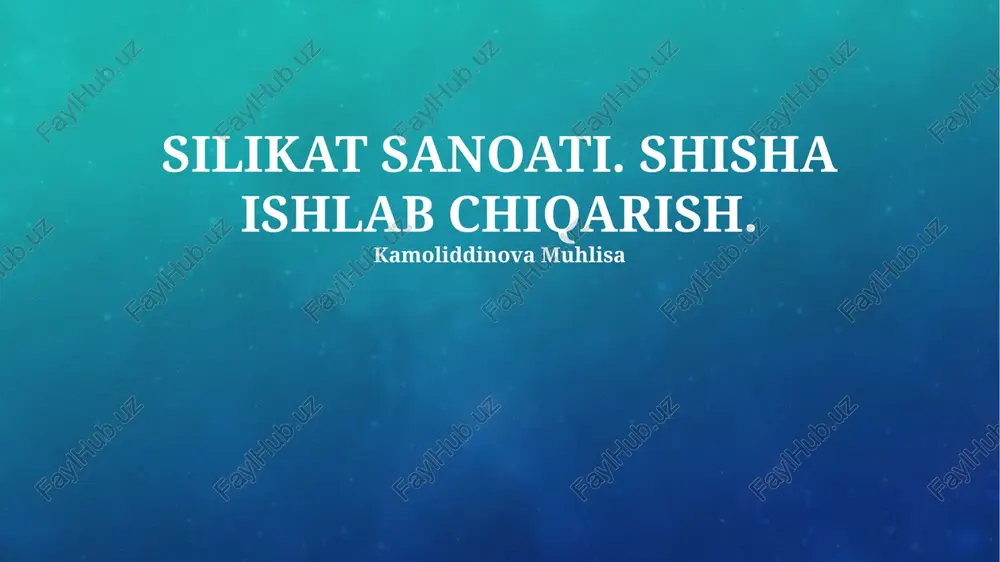 silikat sanoati. shisha ishlab chiqarish — PPTX