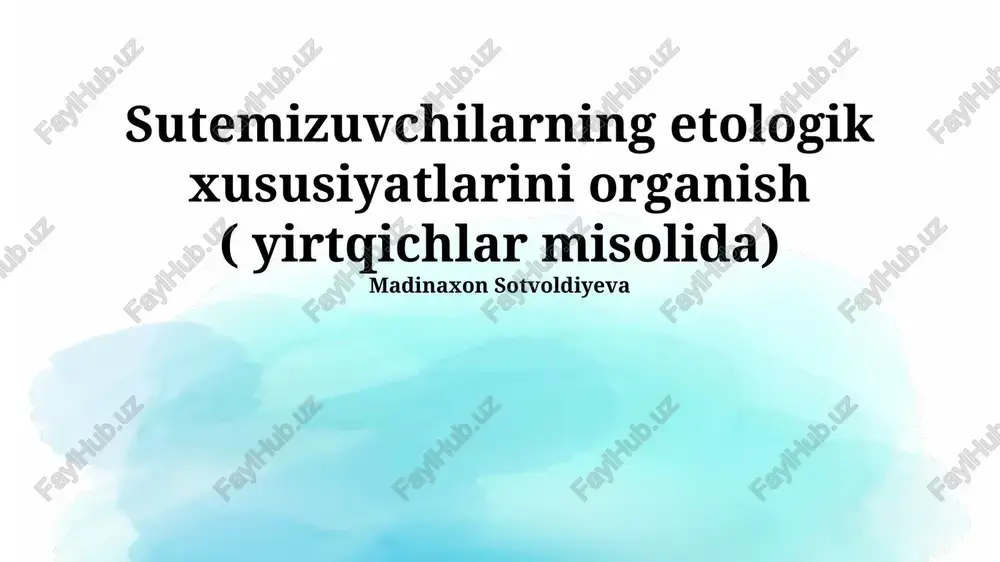 yirtqichlarning etoloji xususiyatlarini oʻrganish — PPTX