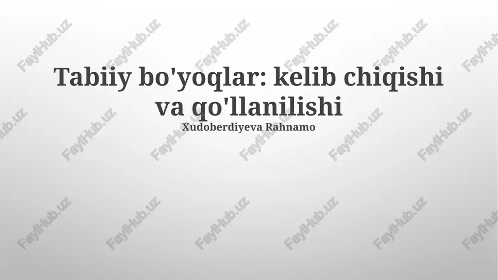 tabiiy bo'yoqlar: kelib chiqishi va qo'llanilishi — PPTX