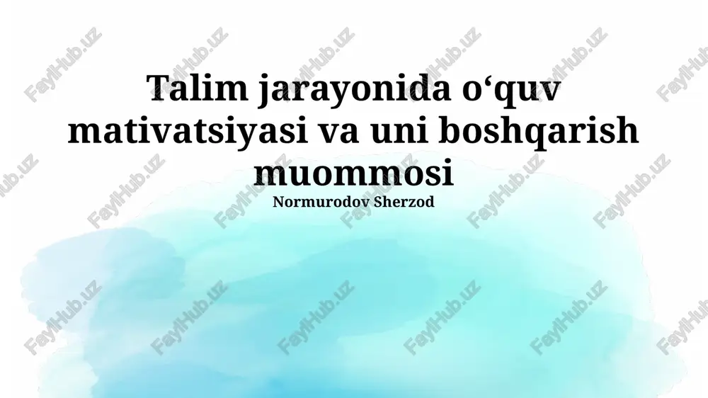 talim jarayonida oʻquv mativatsiyasi va uni boshqarish muommosi — PPTX