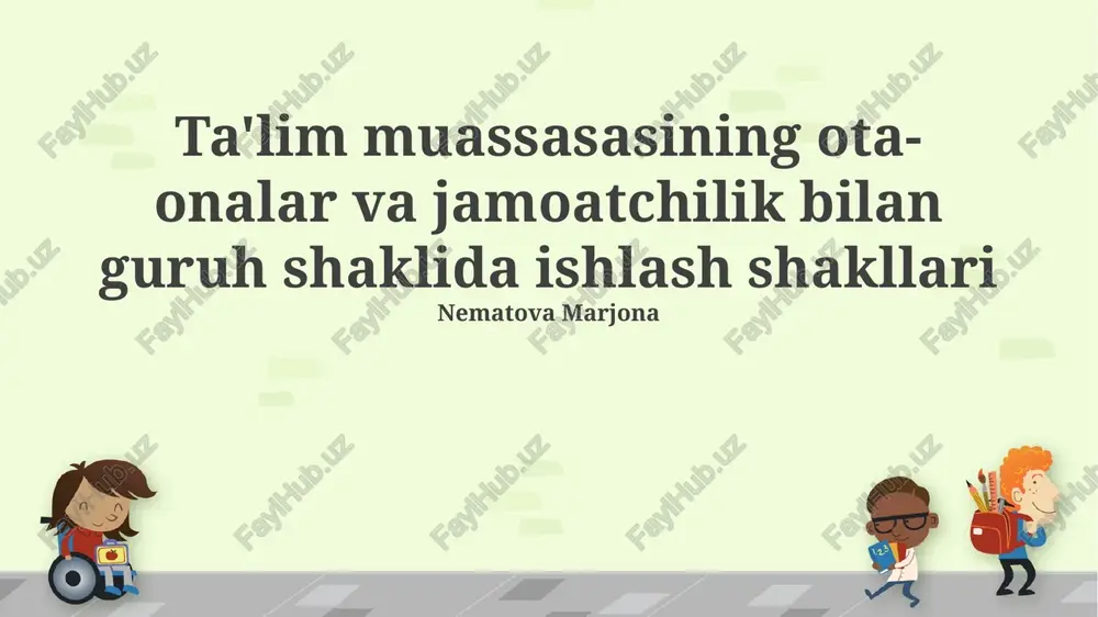 ta'lim muassasasining ota-onalar va jamoatchilik bilan guruh shaklida ishlash shakllari — PPTX