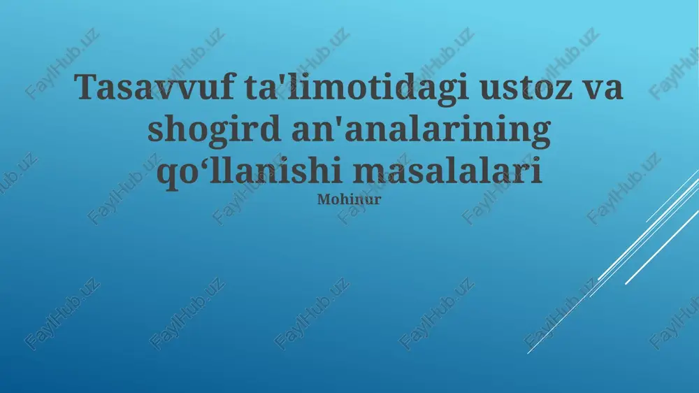 tasavvuf ta'limotidagi ustoz va shogird an'analarining qo‘llanishi masalalari — PPTX