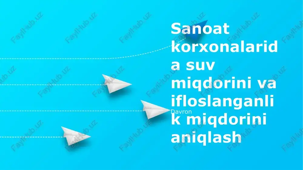 sanoat korxonalarida suv miqdorini va ifloslanganlik miqdorini aniqlash — PPTX