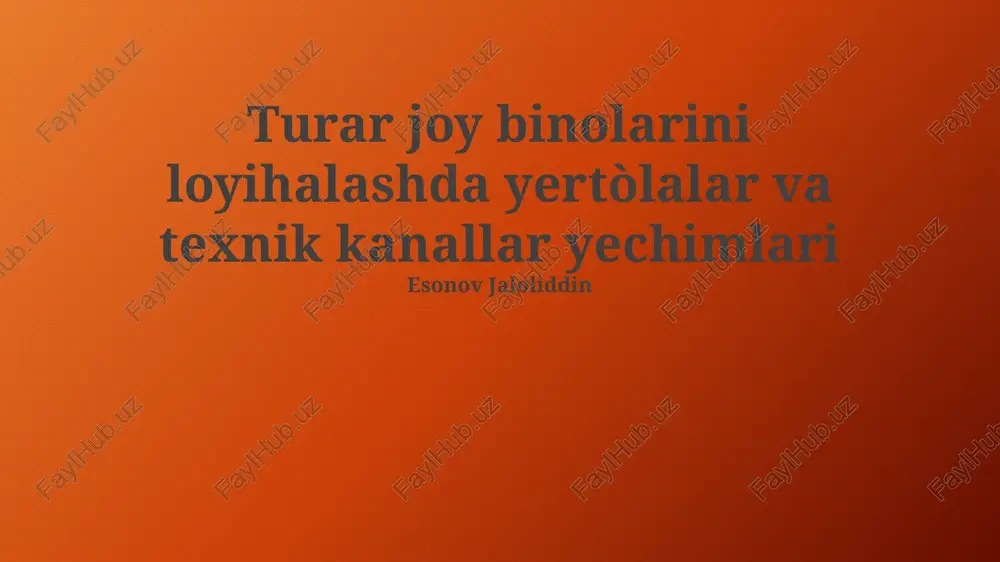 turar-joy binolarini loyihalashda yertòlalar va texnik kanallar yechimlari — PPTX