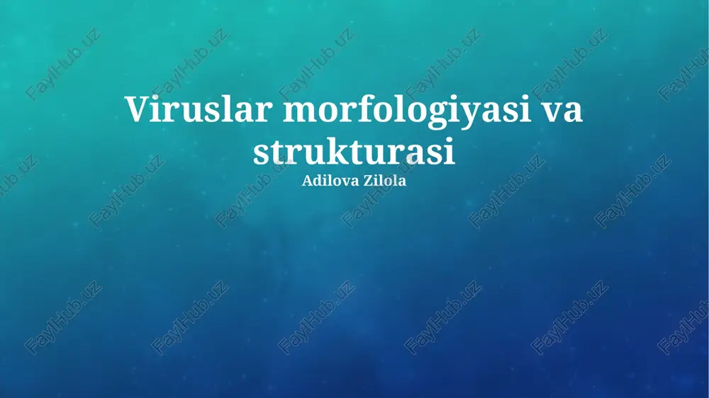 viruslar morfologiyasi va strukturasi — PPTX