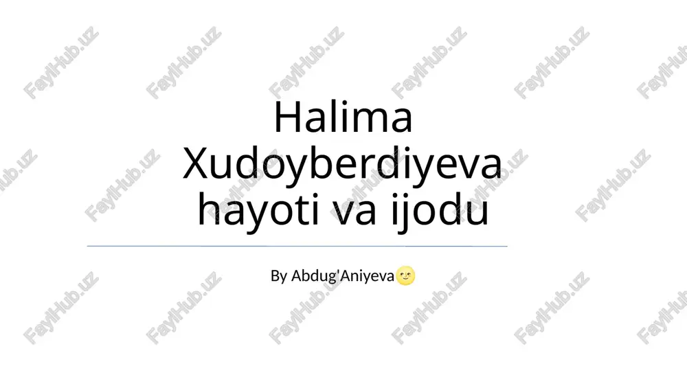halima xudoyberdiyeva hayoti va ijodu — PPTX