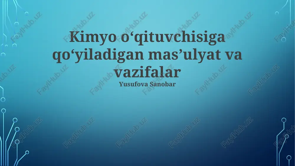 kimyo oʻqituvchisiga qoʻyiladigan masʼulyat va vazifalar — PPTX