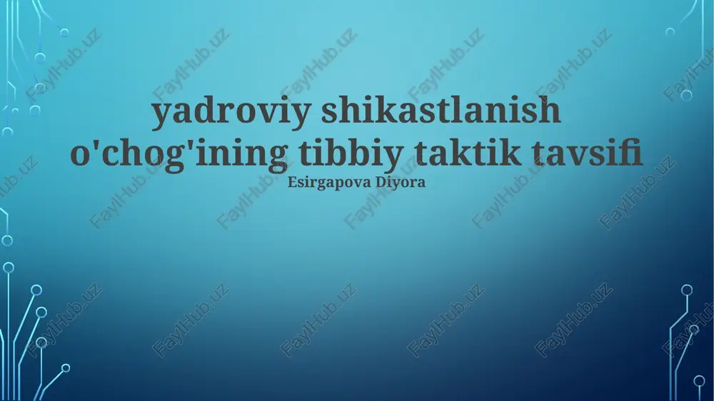 yadroviy shikastlanish o'chog'ining tibbiy taktik tavsifi — PPTX