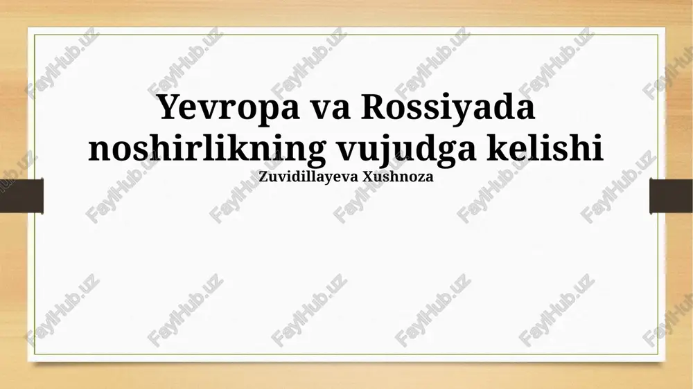 yevropa va rossiyada noshirlikning vujudga kelishi — PPTX