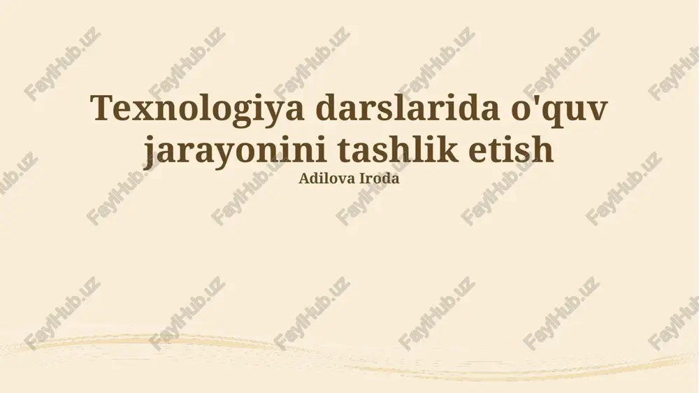 texnologiya darslarida o'quv jarayonini tashlik etish — PPTX