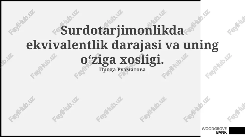surdotarjimonlikda ekvivalentlik darajasi va uning oʻziga xosligi — PPTX