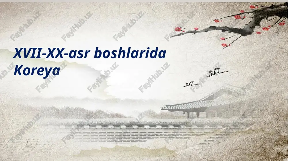 xvii-xx asr boshlarida koreya davlati tarixi — PPTX