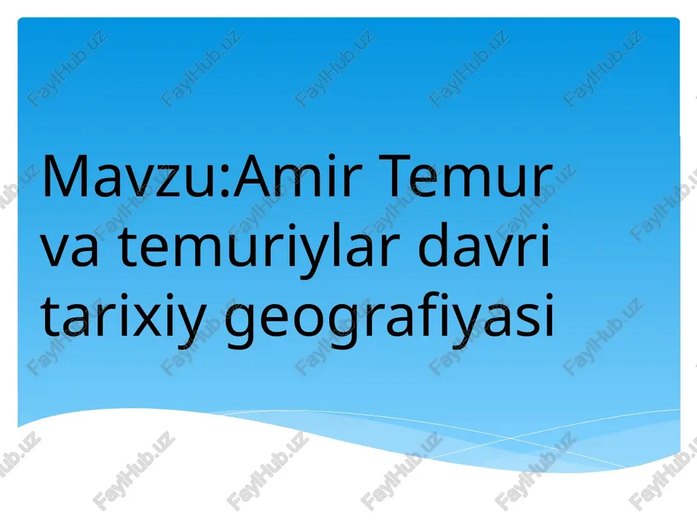 amir temur va temuriylar davri tarixiy geografiyasi — PPTX