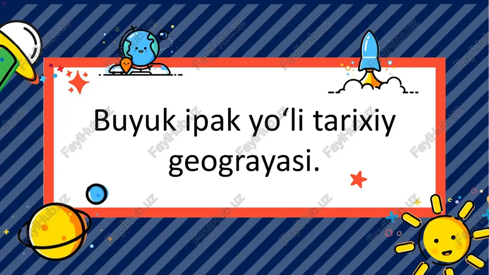 buyuk ipak yoʻlini tarixiy geografiyasi — PPTX