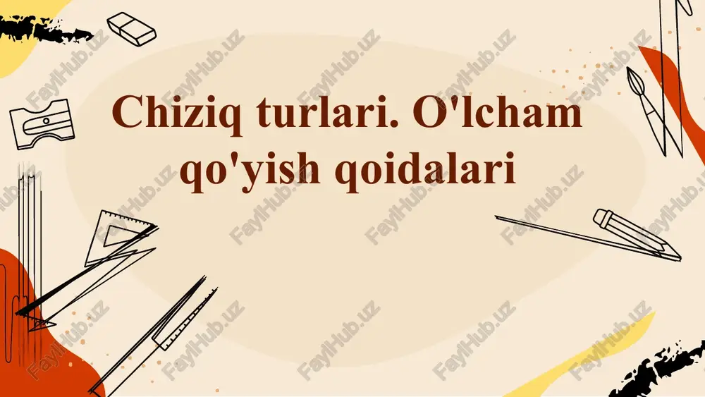 chiziq turlari. o'lcham qo'yish qoidalari — PPT