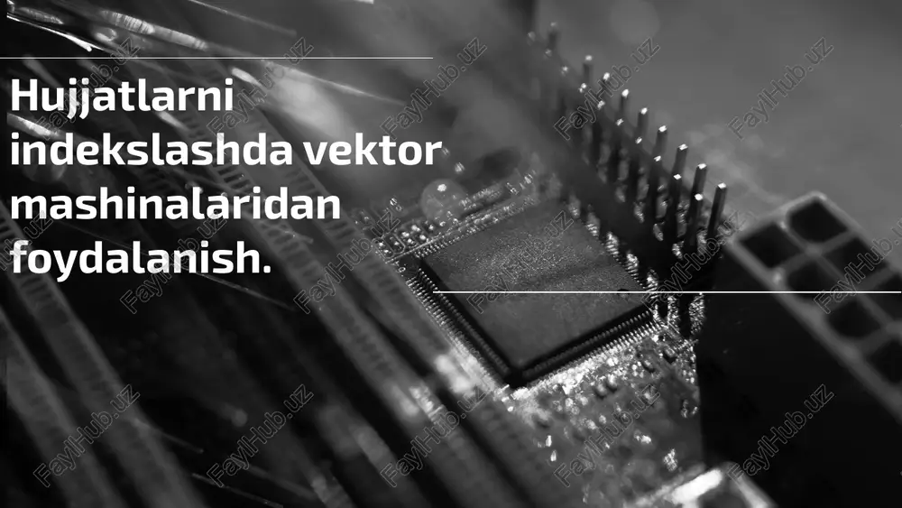hujjatlarni indekslashda vektor mashinalaridan foydalanish — PPTX
