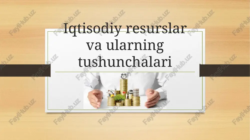 iqtisodiy resurslar va ularning tushunchalari — PPTX