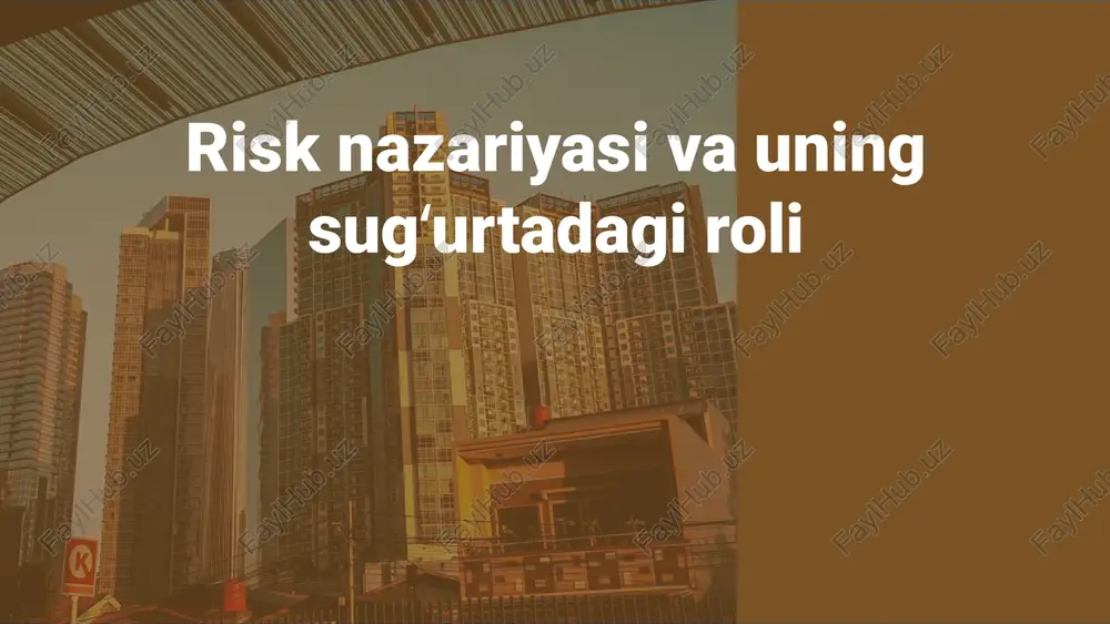 risk nazariyasi va uning sug‘urtadagi roli — PPTX