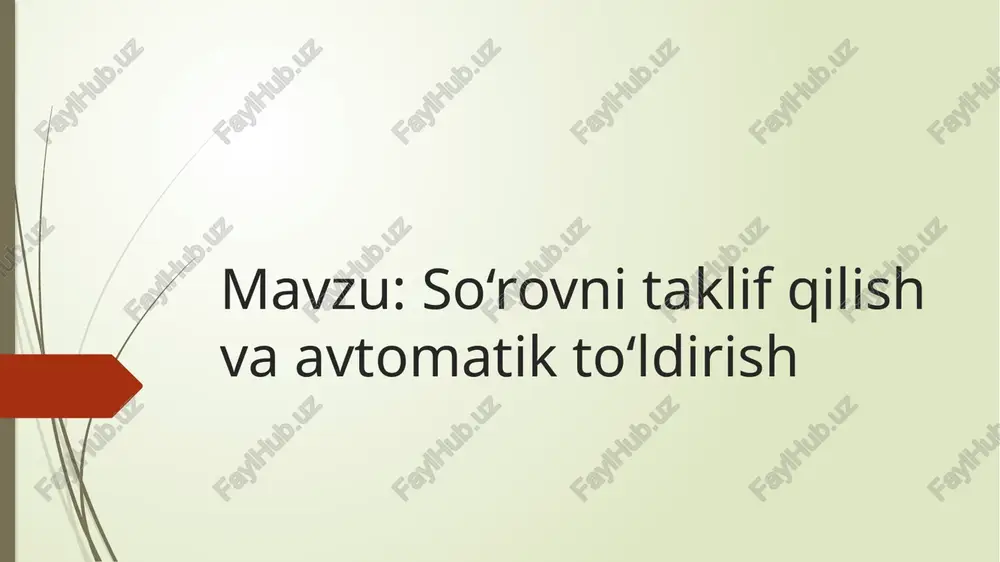 so‘rovnitaklifqilishvaavtomatikto‘ldirish — PPTX
