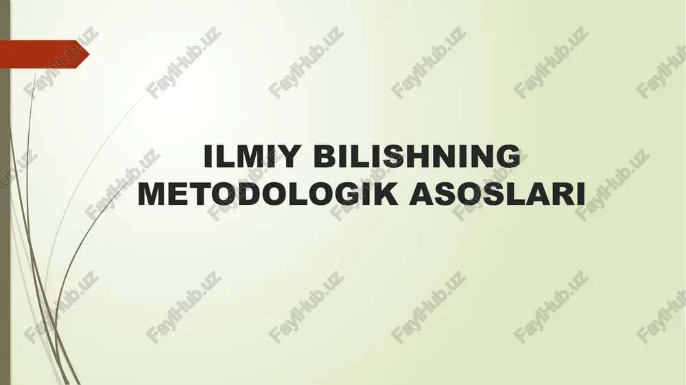 ilmiy bilishning metodologik asoslari — PPTX