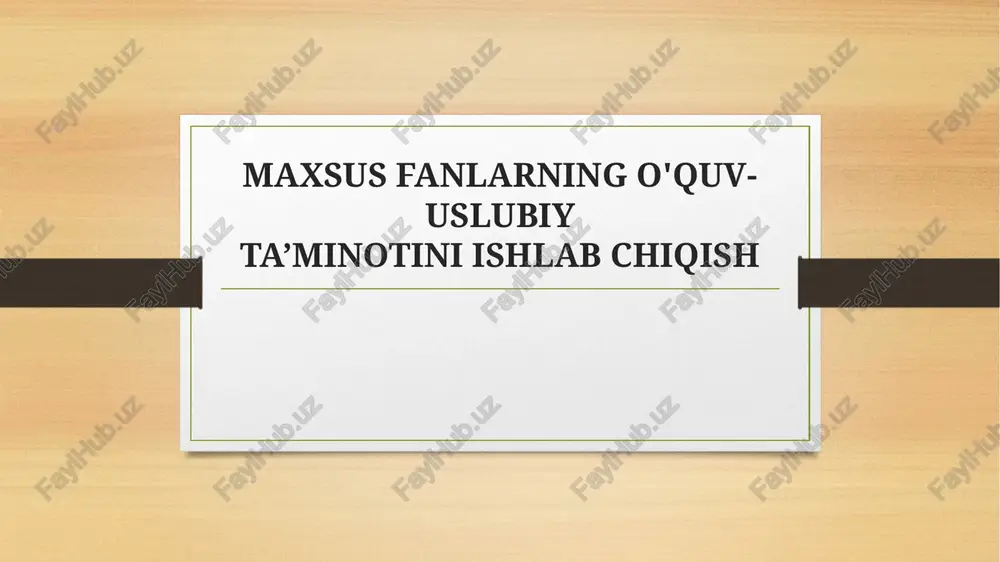 maxsus fanlarning o'quv-uslubiy ta’minotini ishlab chiqish — PPTX