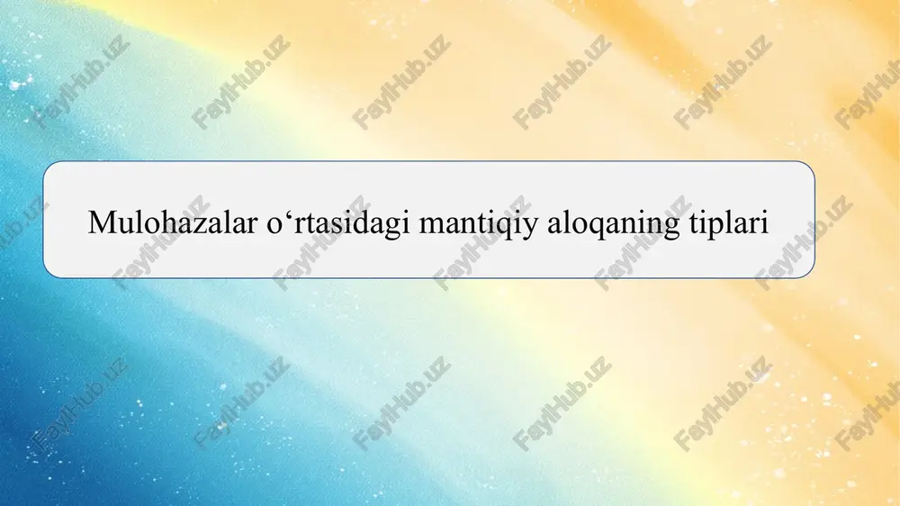 mulohazalar o‘rtasidagi mantiqiy aloqaning tiplari — PPTX