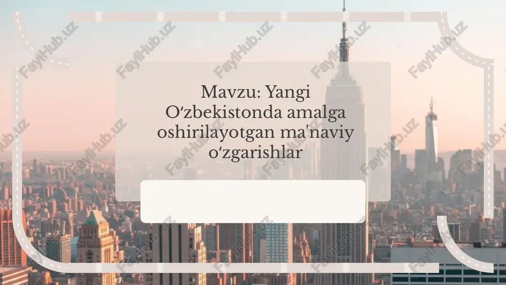 yangi o‘zbekistonda amalga oshirilayotgan ma'naviy o'zgarishlar — PPTX