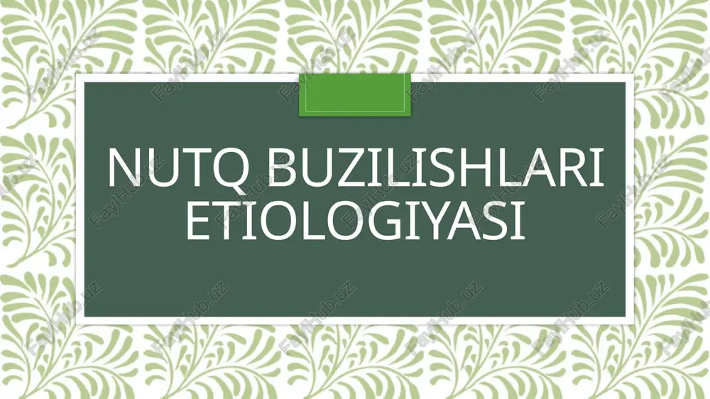 nutq buzilishlari etiologiyasi — PPTX