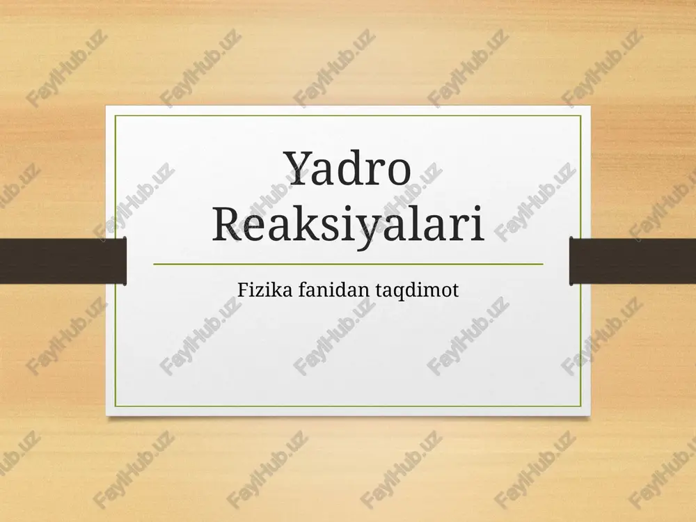 yadro reaksiyalari — PPTX