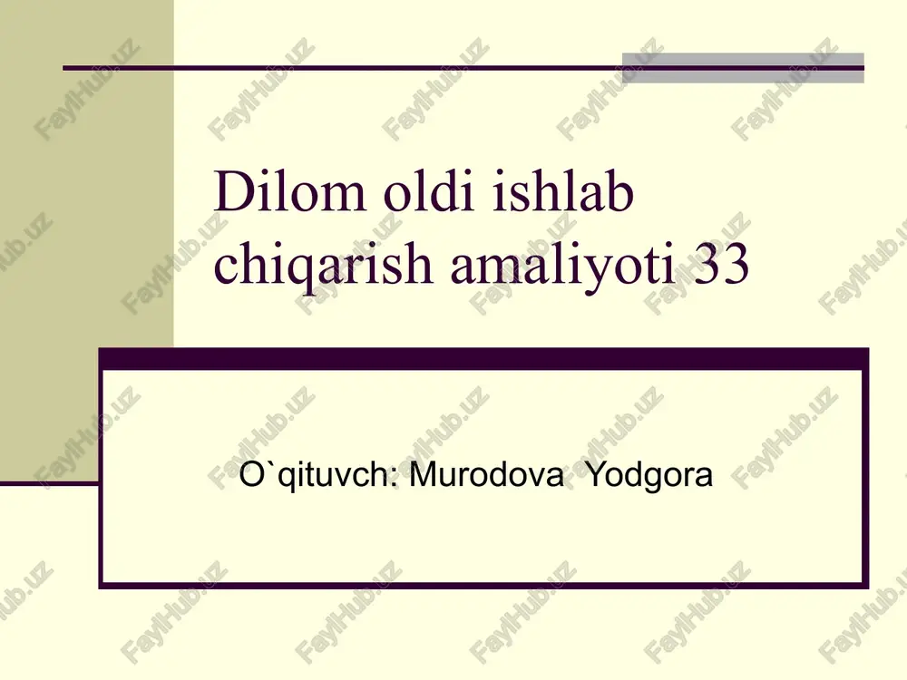 dilom oldi ishlab chiqarish amaliyoti33 — PPT