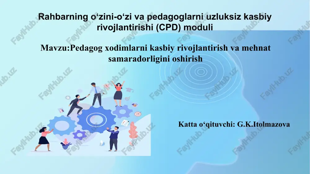 rahbarning o'zini-o'ziga pedagoglarni uzluksiz kasbiy rivojlantirishi (cpd) moduli — PPTX